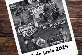 Concierto 360° en Saltillo: Leandro Ríos, La Leyenda, Costumbre y Los Reyes del Camino