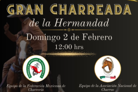 Invita FMCH y Asociación Nacional de Charros a ‘Gran Charreada de la Hermandad’